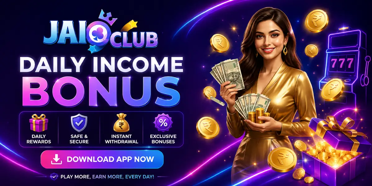 Jai Club App — Daily Income Bonus, Safe & Secure, Instant Withdrawal